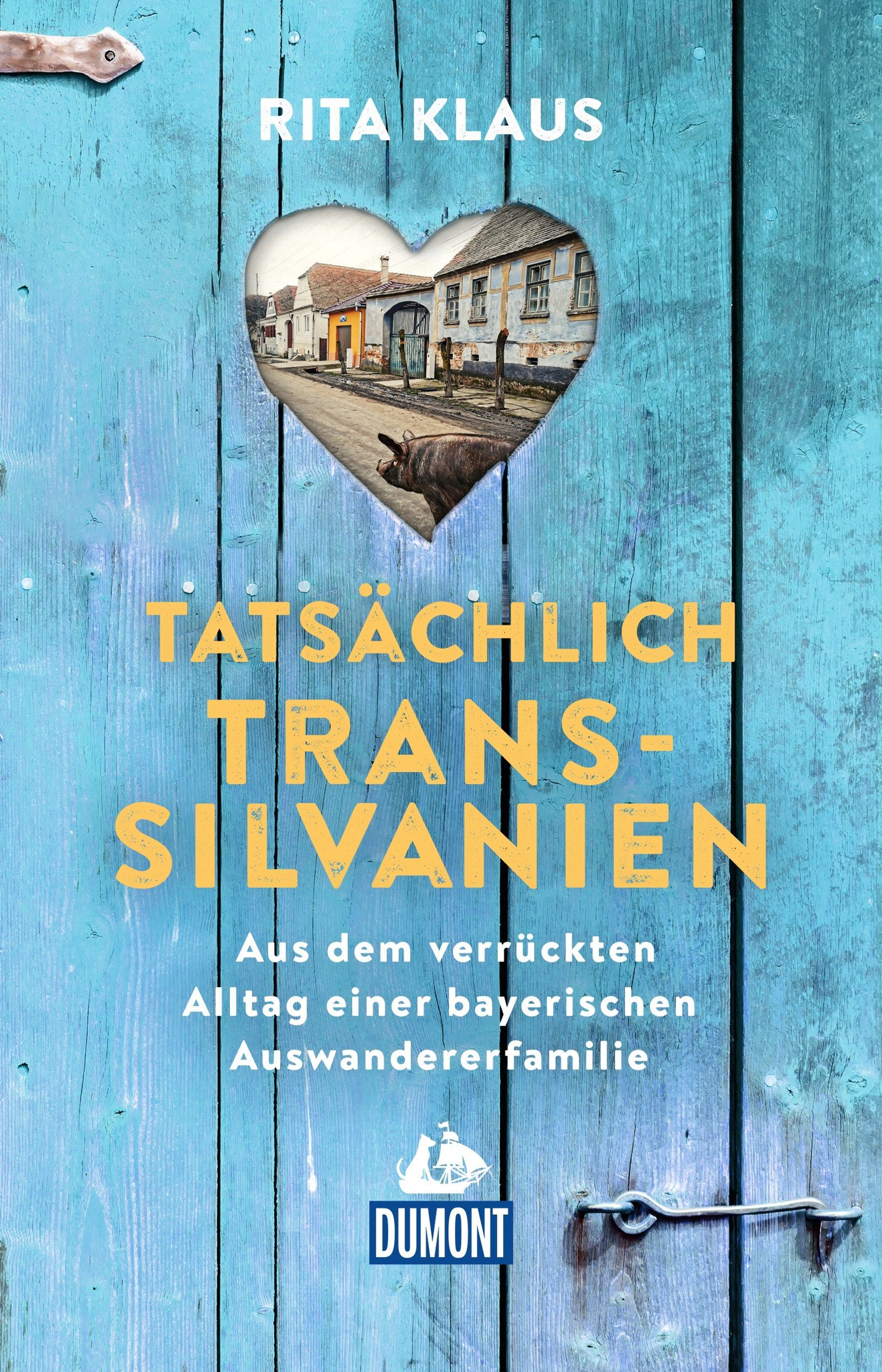 9783616032344 Cover Dumont Buch Tatsächlich Transsilvanien. Aus dem verrückten Alltag einer bayrischen Auswandererfamilie