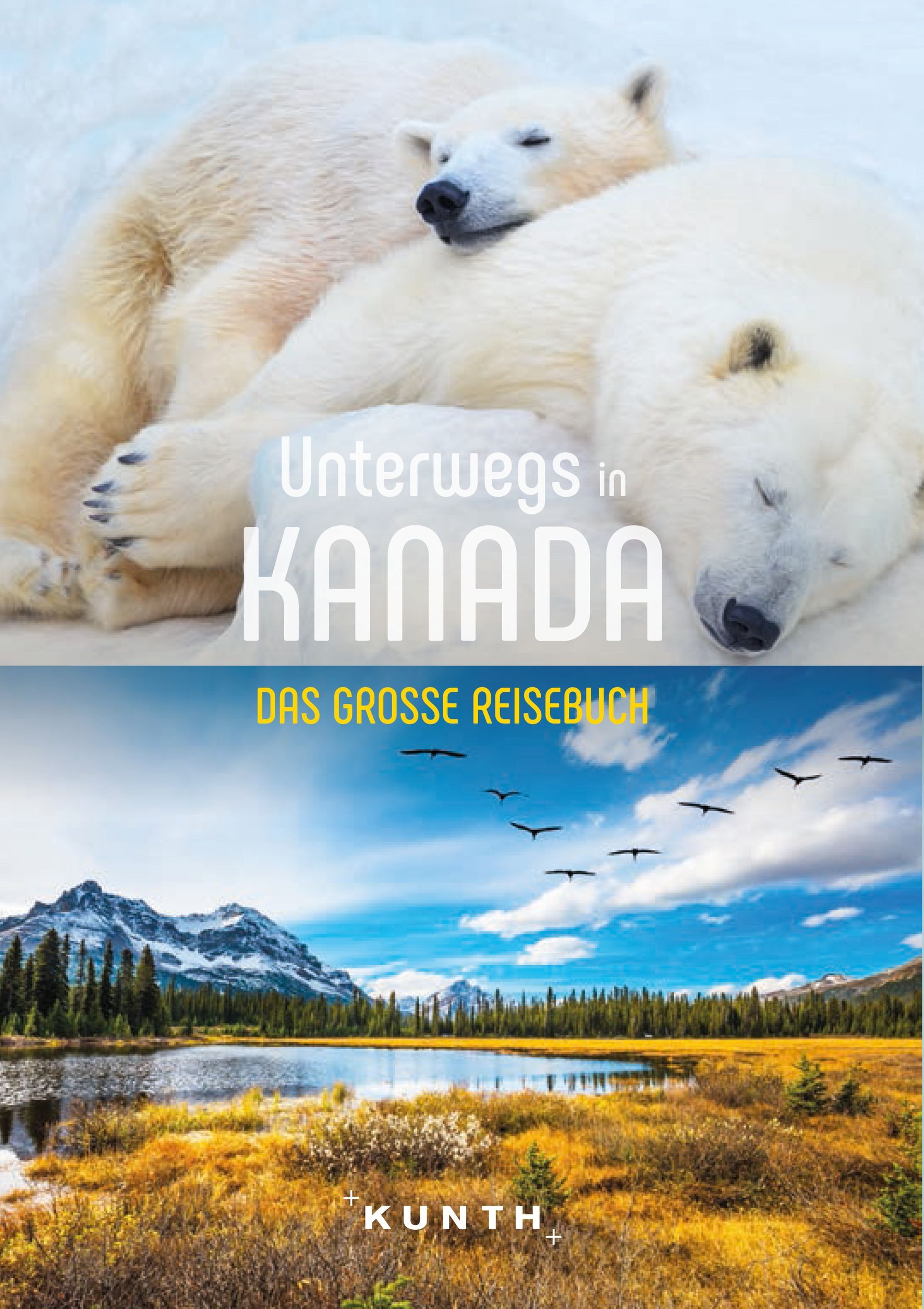 9783969650349 Unterwegs in Kanada: Das große Reisebuch, Cover oben 2 Eisbären unten Landschaft mit See und Bergen